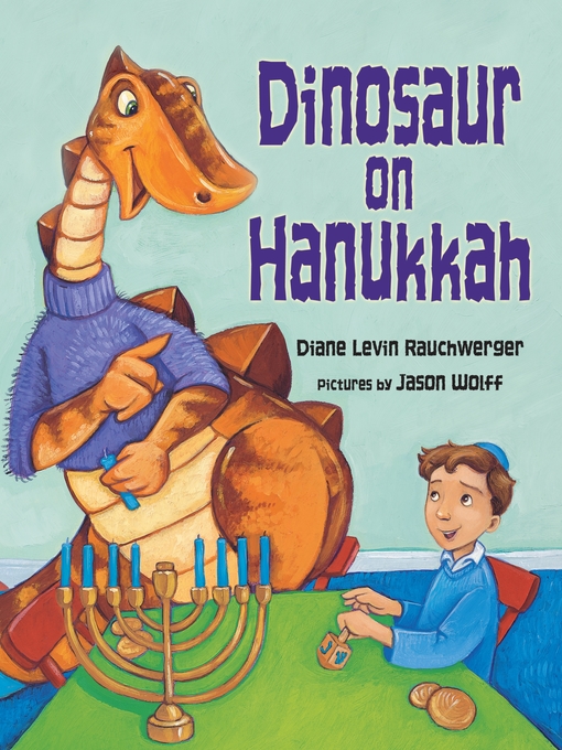 Title details for Dinosaur on Hanukkah by Diane Levin Rauchwerger - Available